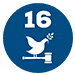 SDG 16: Peace, Justice and Strong Institutions SDG 16: Peace, Justice and Strong Institutions